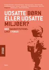 Udsatte børn eller udsatte miljøer? E-bog