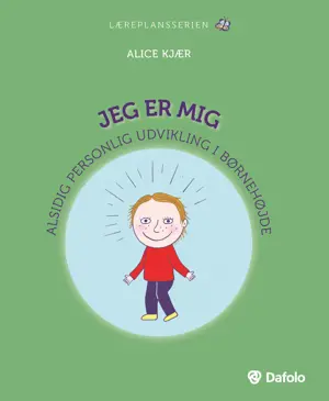 Jeg er mig - alsidig, personlig udvikling i børnehøjde E-bog