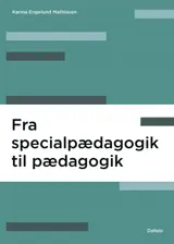 Fra specialpædagogik til pædagogik E-bog
