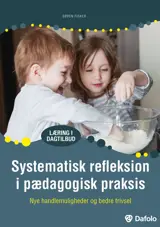Systematisk refleksion i pædagogisk praksis