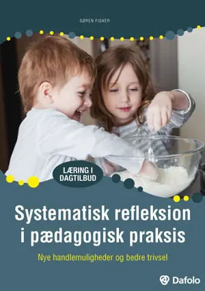 Systematisk refleksion i pædagogisk praksis