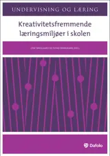 Kreativitetsfremmende læringsmiljøer i skolen E-bog