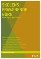 Skolens fraværende børn - årsager og indsatser E-bog