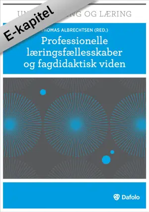 Professionelle læringsfællesskaber og fagdidaktisk viden - k